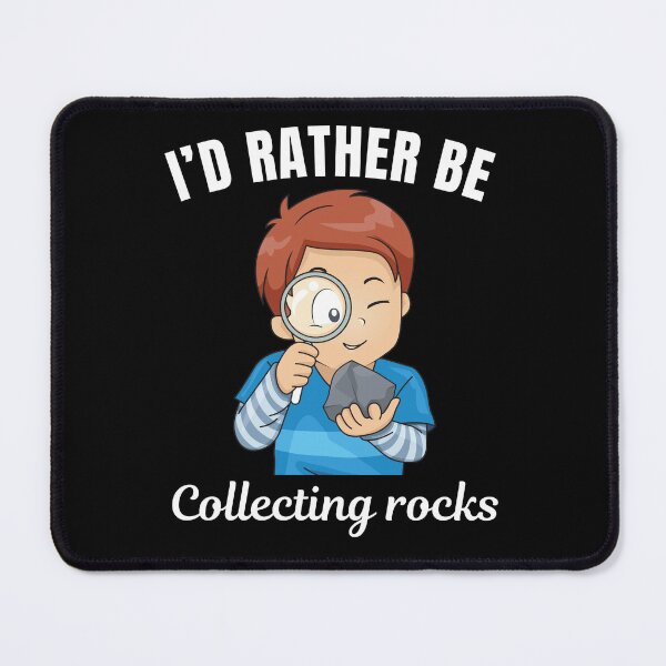 Item preview, I'd rather be collecting rocks, funny mineral collector saying designed and sold by NBSStore.