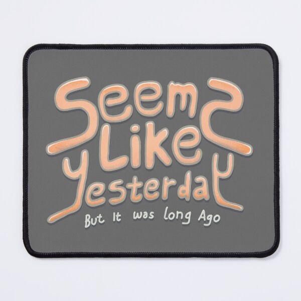 Item preview, Seems like yesterday designed and sold by Yeaha.