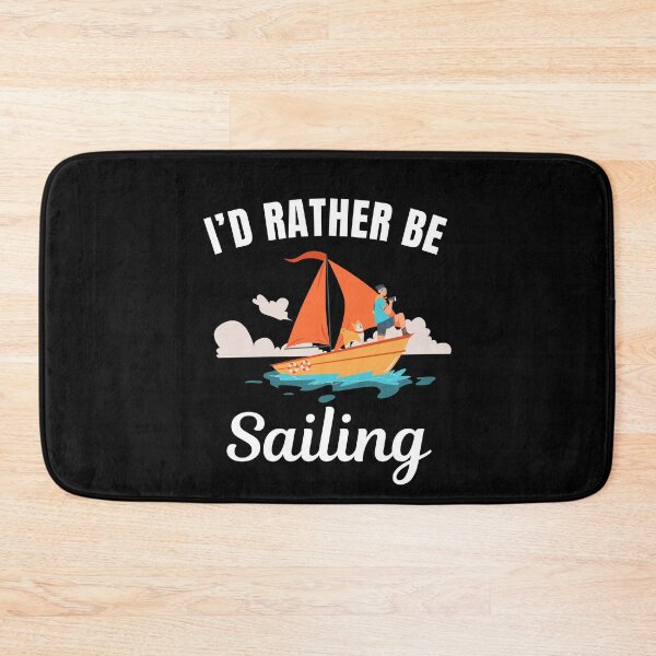 Item preview, I'd rather be sailing designed and sold by NBSStore.
