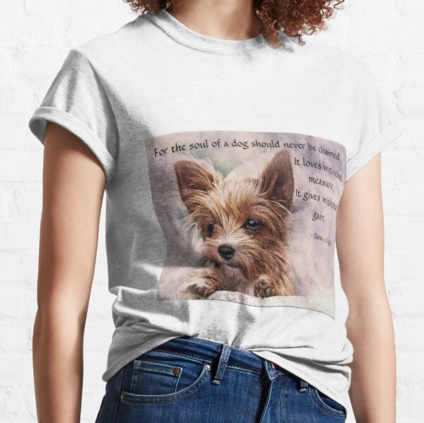 The Soul of a Dog - Yorkie Classic T-Shirt