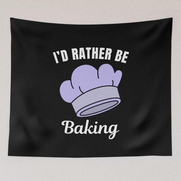 Item preview, I'd rather be baking, baker job or hobby saying designed and sold by NBSStore.