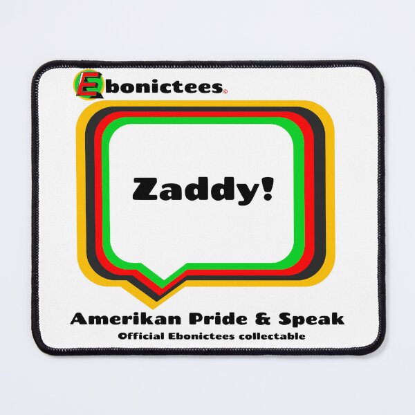 Item preview, Zaddy! Ebonictees ebonic phrase. designed and sold by Ebonictees.