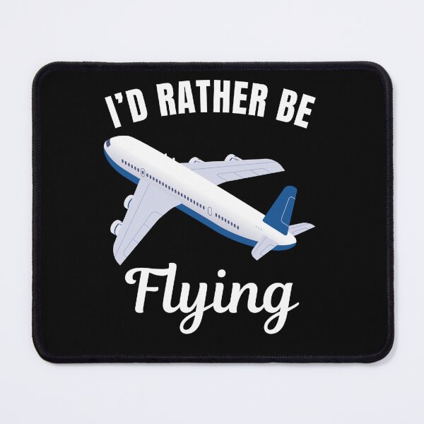Item preview, I'd rather be flying, fly airplines pilot saying designed and sold by NBSStore.