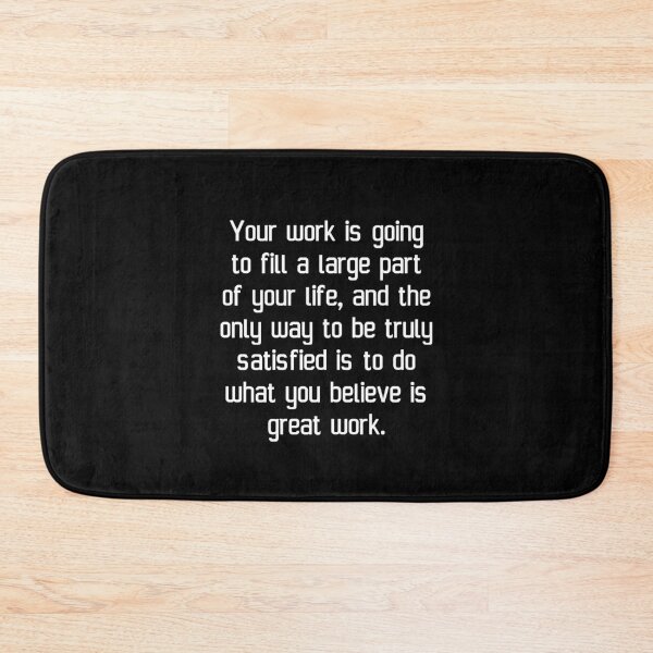 Item preview, Your work is going to fill a large part of your life, and the only way to be truly satisfied is to do what you believe is great work. designed and sold by IMCDT.