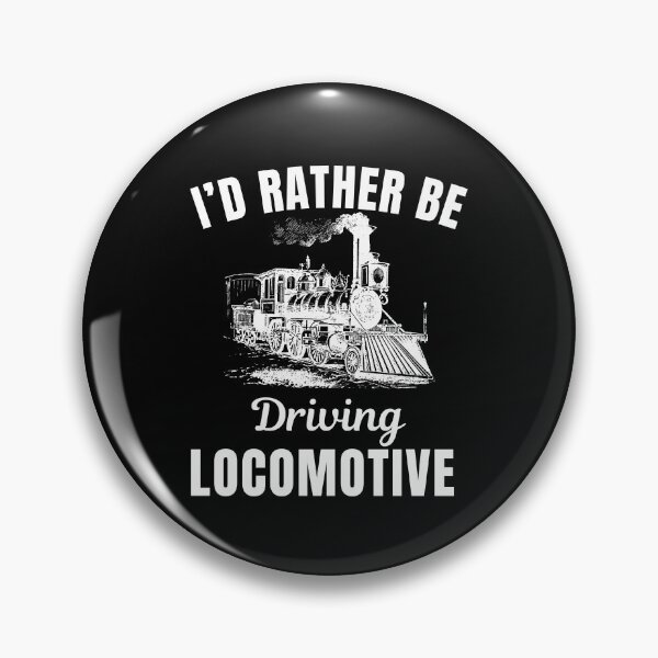 Item preview, I'd rather be driving locomotive designed and sold by NBSStore.