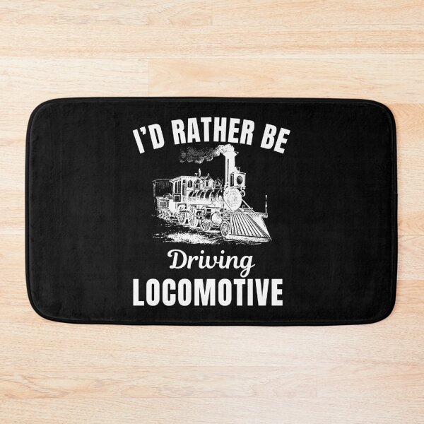 Item preview, I'd rather be driving locomotive designed and sold by NBSStore.