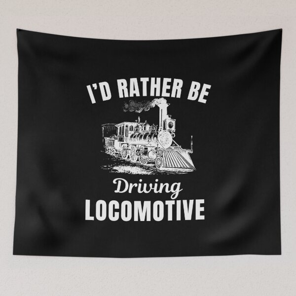 Item preview, I'd rather be driving locomotive designed and sold by NBSStore.