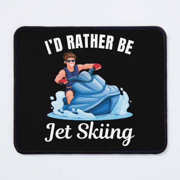 Item preview, I'd rather be jet skiing, jet skier saying designed and sold by NBSStore.