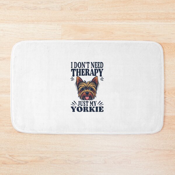 Item preview, I Don't Need Therapy, Just My Yorkie designed and sold by MillenniumDrip.