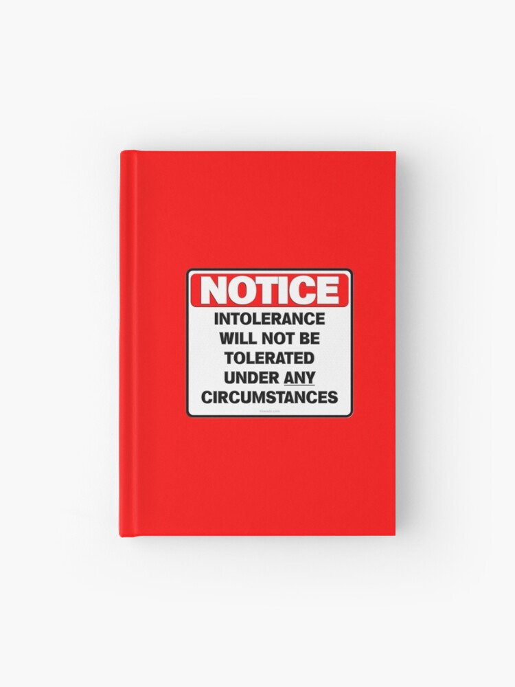 Intolerance Will Not Be Tolerated Hardcover Journal By Kowulz Redbubble