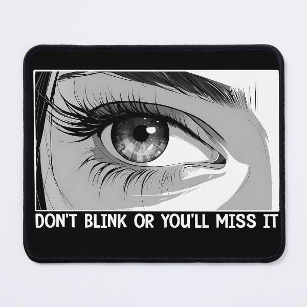 Artikelvorschau, Anime-Augen, Mädchengesicht, lustige Phrase, Blinzeln Sie nicht oder verpassen Sie es nicht, Manga entworfen und verkauft von AmeliasDreams.