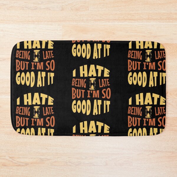 Item preview, I Hate Being Late But I'm So Good At It : A Punctually Challenged Confession designed and sold by NexaArts.