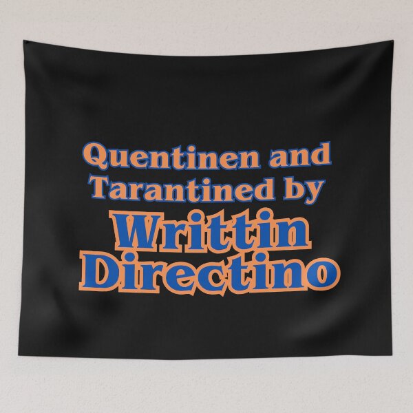Item preview, quentinen and tarantined by writtin directino Movie meme Director Spoonerism designed and sold by CyberArtistOne.