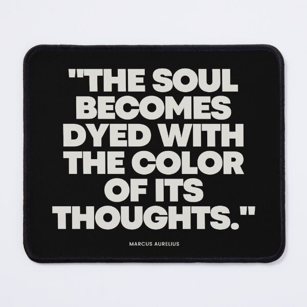 Item preview, "The soul becomes dyed with the color of its thoughts." - Marcus Aurelius Inspirational Quote designed and sold by Bananobanini.