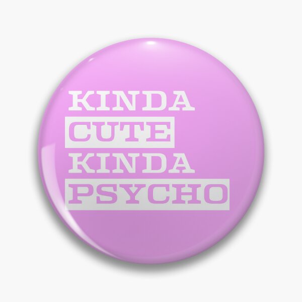 Item preview, Kinda Cute kinda Psycho designed and sold by The magic  Yellow bus.