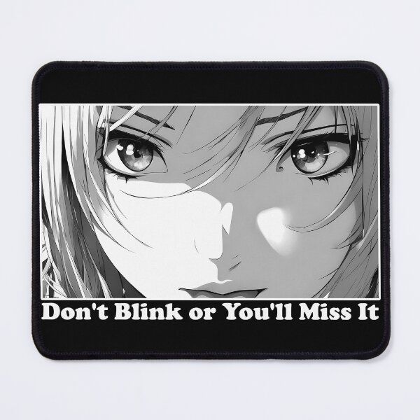 Item preview, Anime Eyes, Girl Face, Fun Phrase, Don't Blink Or Miss It, Funny designed and sold by AmeliasDreams.