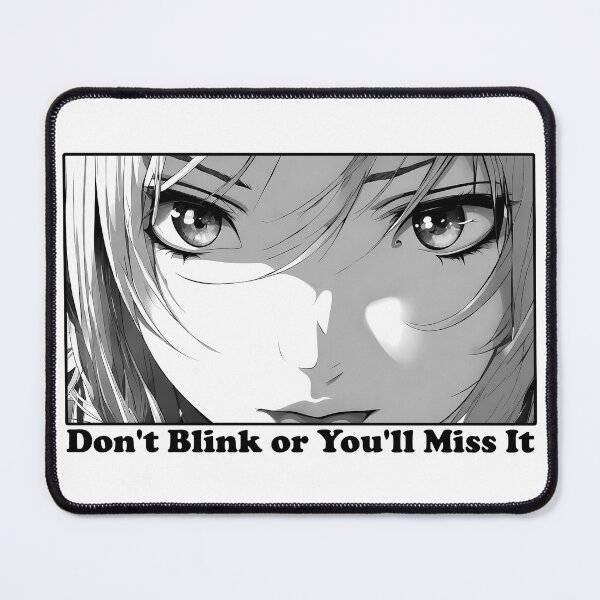 Item preview, Anime Eyes, Girl Face, Fun Phrase, Don't Blink Or Miss It, Funny designed and sold by AmeliasDreams.