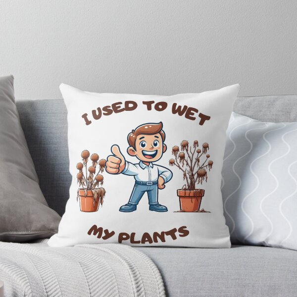 Item preview, I Used to Wet My Plants Funny Gift For Gardeners designed and sold by PapaMikeCrafts.