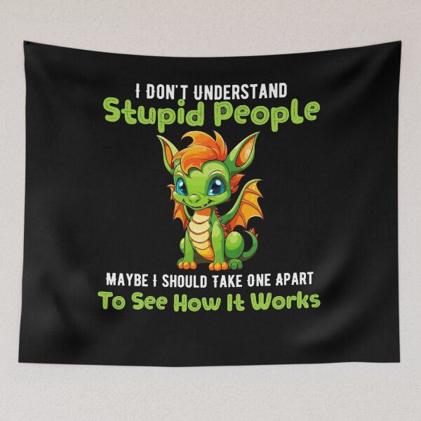 Item preview, I Don't Understand Stupid People, Cute Dragons Lovers Gifts designed and sold by Manara  -Art.