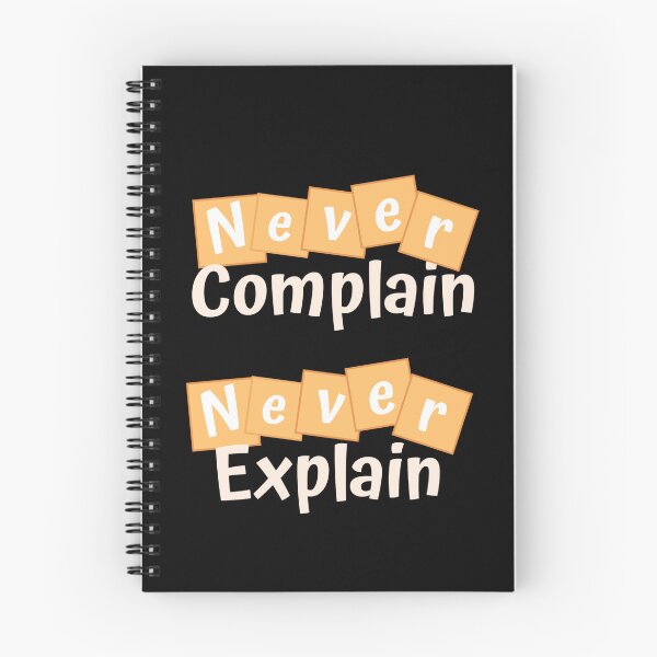 Item preview,  Never Complain, Never Explain 2 designed and sold by Nesro34.