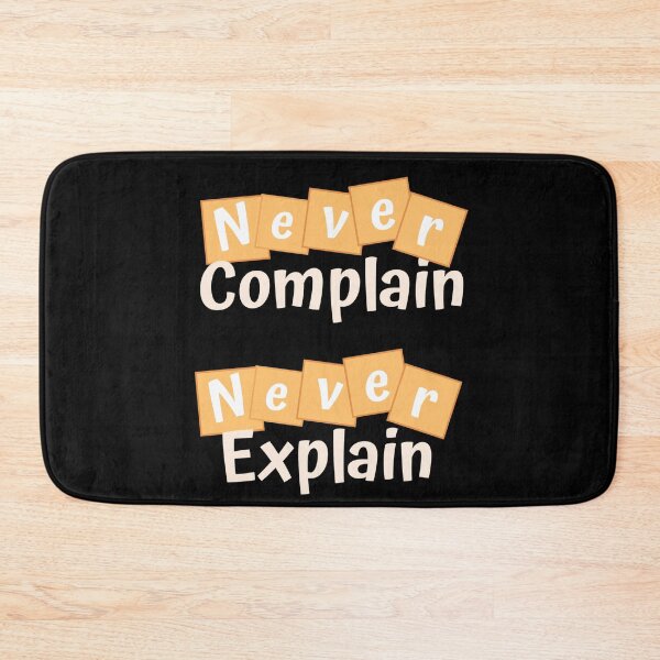 Item preview,  Never Complain, Never Explain 2 designed and sold by Nesro34.