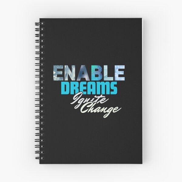 Item preview, ENABLE DREAMS IGNITE CHANGE designed and sold by Inspiretouplift.