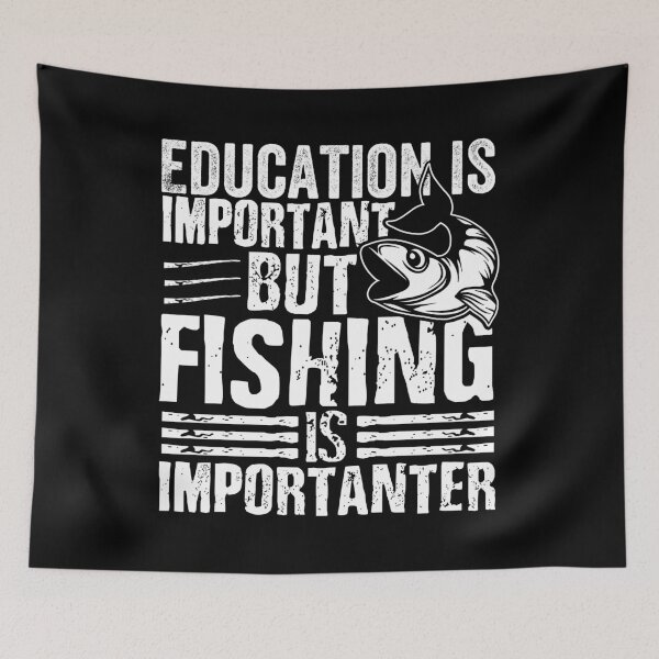 Item preview, Education is important but fishing is importanter designed and sold by CORJIDOG-ART.