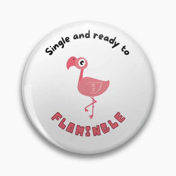 Item preview, I'm Single and Ready to Flamingle (Black font) designed and sold by BeagleDesigns.