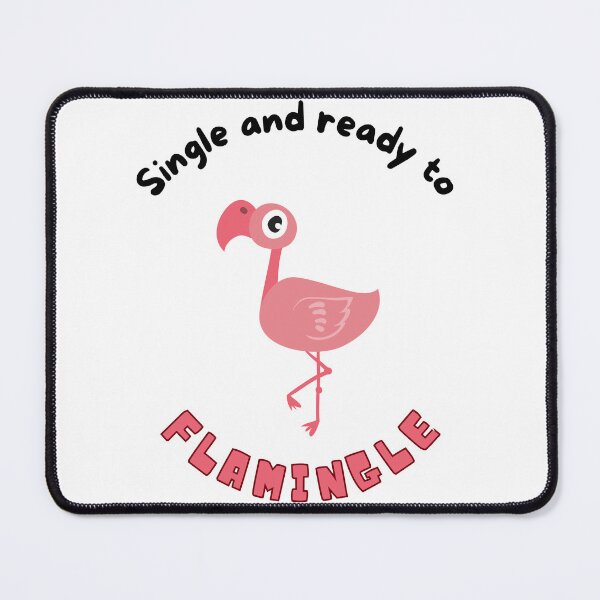 Item preview, I'm Single and Ready to Flamingle (Black font) designed and sold by BeagleDesigns.