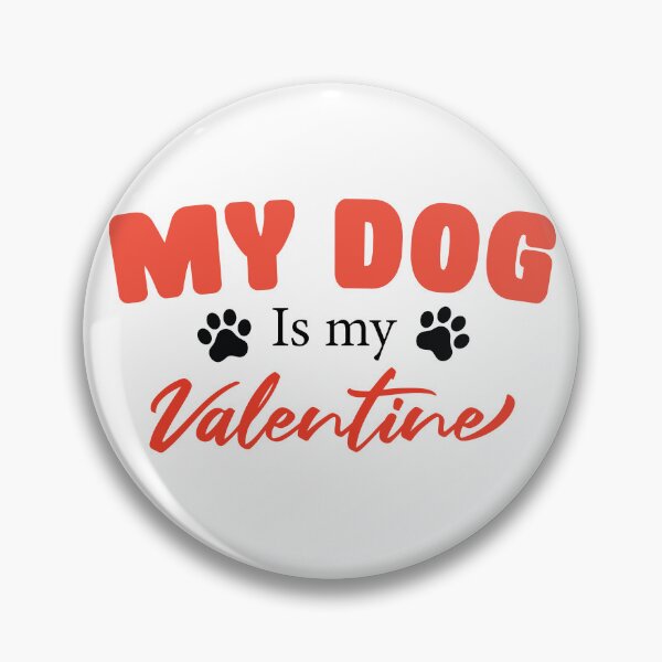 Item preview, My Dog Is My Valentine designed and sold by Hallonberg.