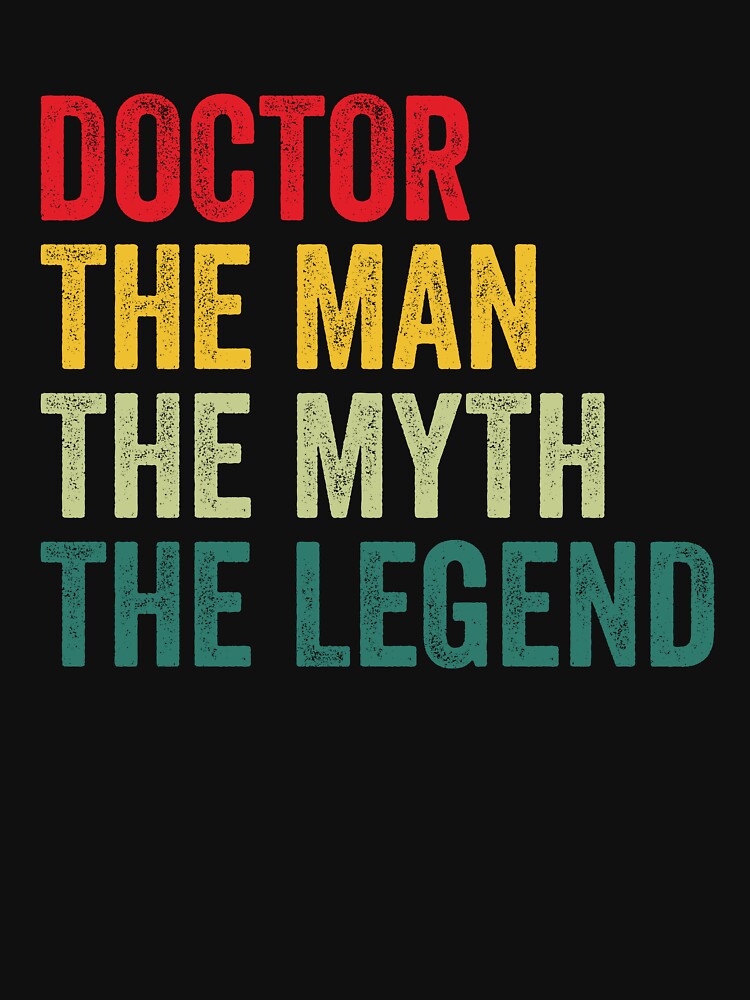 Discover Doctor Mens Gift, Man Myth Doctor Legend, Doctor Fathers Day T-Shirt