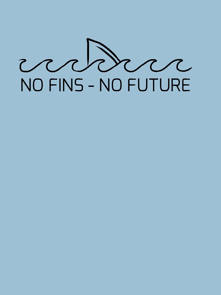 No Fins, No Future by TGdigital