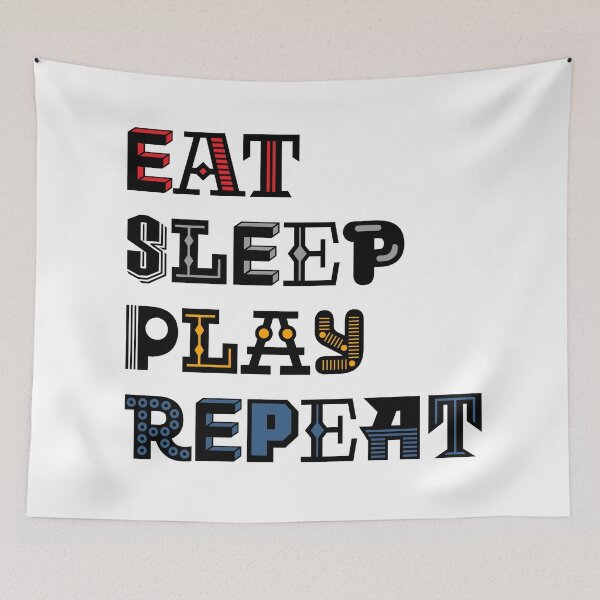 Item preview, Eat, Sleep, Play, Repeat designed and sold by RyanBelandres.