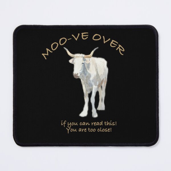 Item preview, Cow Humor - Mooo-ve over - if you can read this! You are too close! designed and sold by MadeByKarlsen.