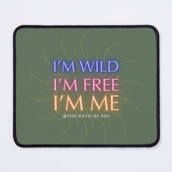 Item preview, I'm Wild, I'm Free, I'm Me designed and sold by ThePathofJoy.