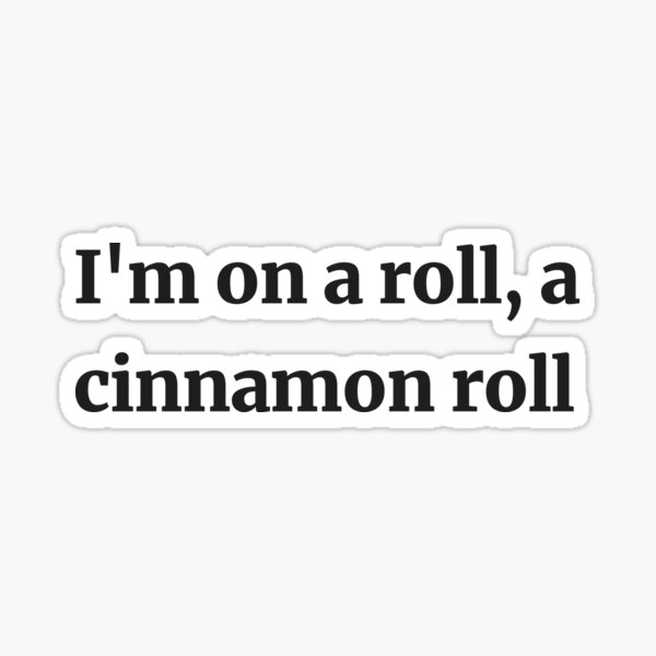 Giant Cinnamon Roll Bubble-free Sticker – Whimsy Bakery