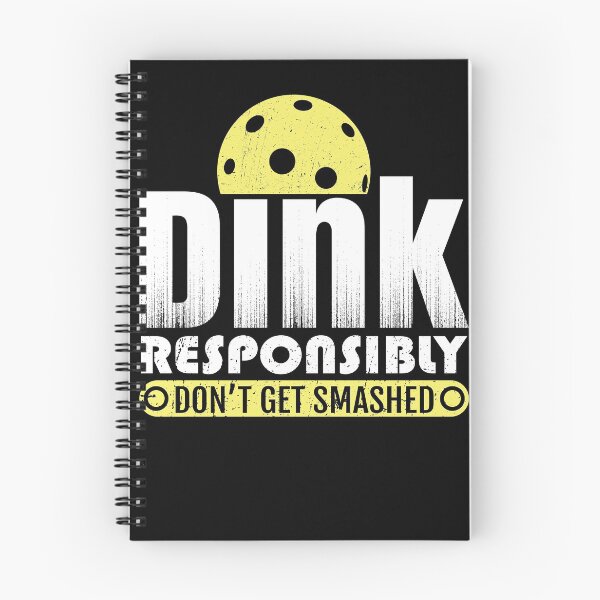 Item preview, Dink Responsibly Don't Get Smashed Ball Hit Pickleball Tee designed and sold by Kieran Abbott.