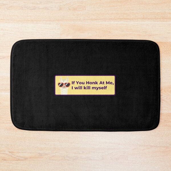 Item preview, If you honk at me, I will kill myself. designed and sold by OnTheTrend.