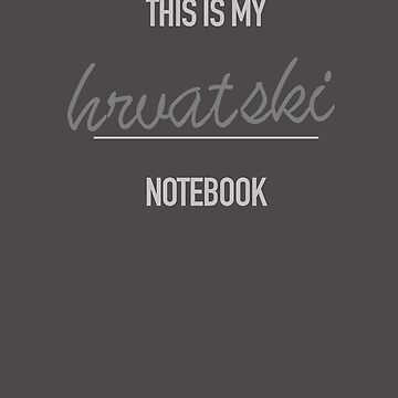 Artwork thumbnail, This is my Croatian Language Notebook Spiral Bound by Eurolinguiste
