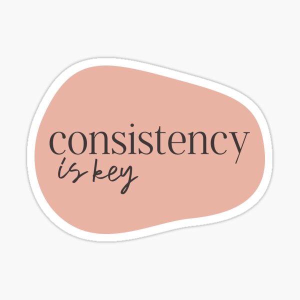 Item preview, consistency is key affirmation designed and sold by thisisbluetiful.