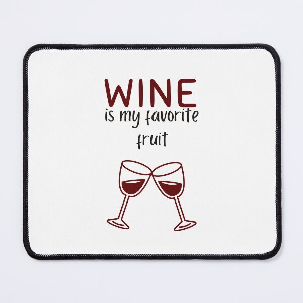 Item preview, Wine is my favorite fruit designed and sold by Gilpro Designs.