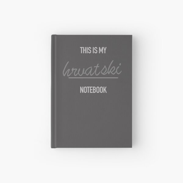 This is my Croatian Language Notebook Hardcover Journal