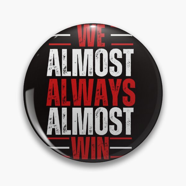 Item preview,  We Almost Always Almost Win designed and sold by Zikassabi.