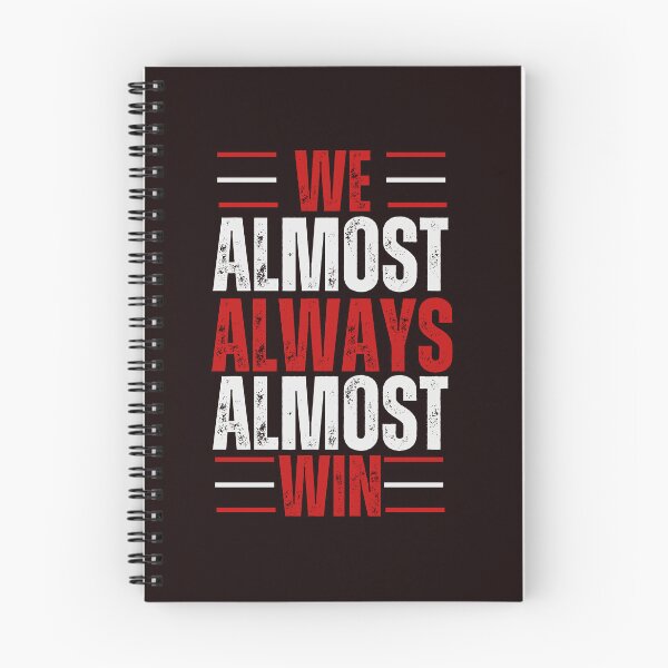 Item preview, We Almost Always Almost Win designed and sold by Zikassabi.