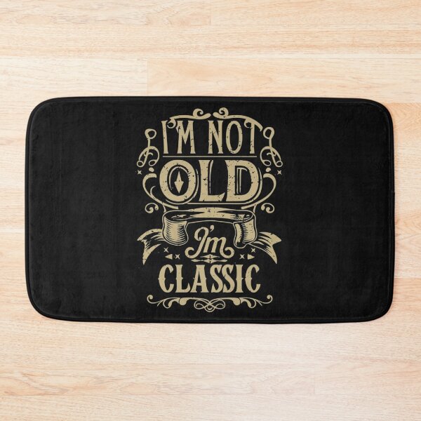 Item preview, I'm not old I'm classic designed and sold by CosmicFreedom9.