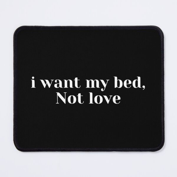Item preview, I want my bed, not love designed and sold by Kouanto_artshop.
