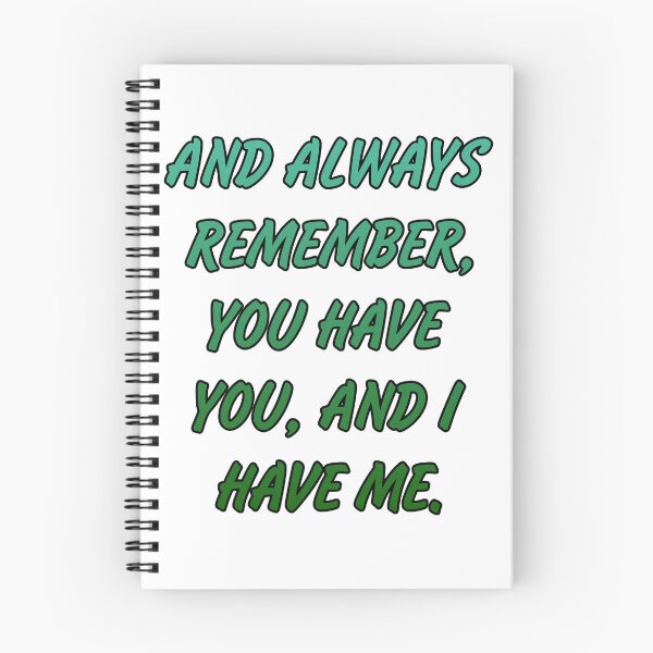 Item preview, And always remember, you have you, and I have me. designed and sold by Megaera8.
