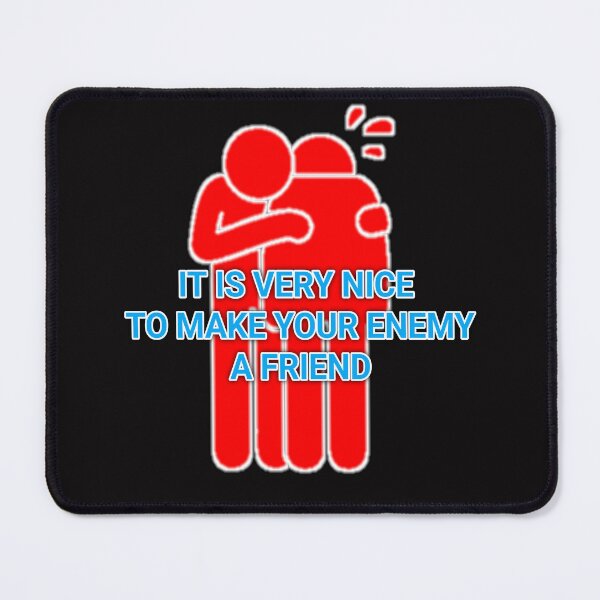 Item preview, It is very nice to make your enemy a friend designed and sold by Aiyinyangart.