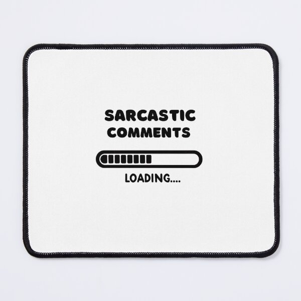 Item preview, Sarcastic Comment Loading... designed and sold by creativechaster.