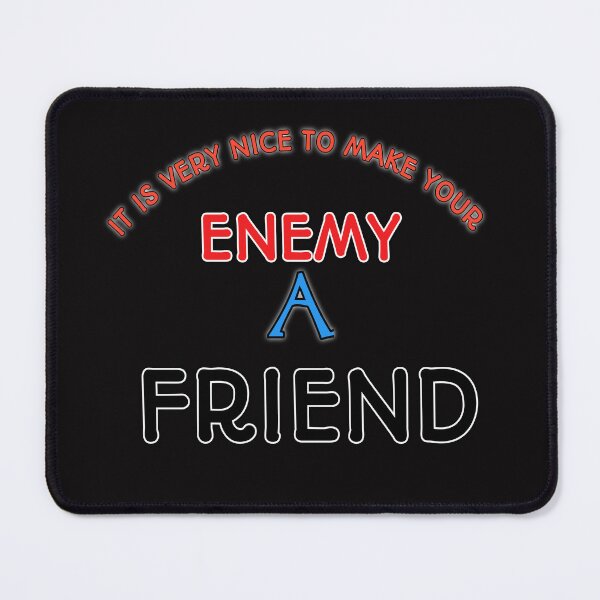 Item preview, It is very nice to make your enemy a friend designed and sold by Aiyinyangart.